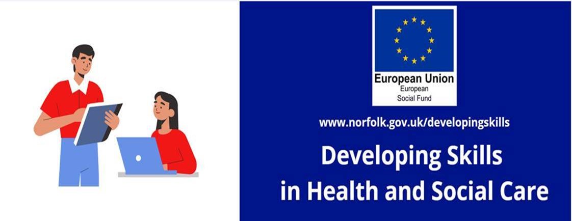 Developing Skills in Health & Social Care- Lynn Thorrington & Deon Ruiters, Norfolk County Council